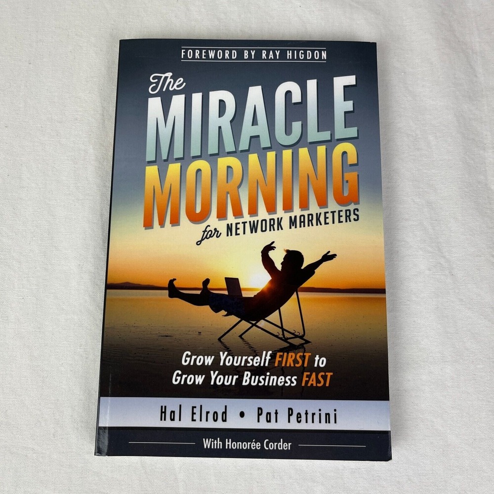 Miracle Morning for Network Marketers : Grow Yourself First to Grow Your Busi...